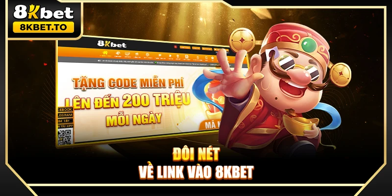 Đôi nét về link vào 8KBET