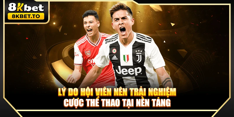 Lý do hội viên nên trải nghiệm cược thể thao tại nền tảng